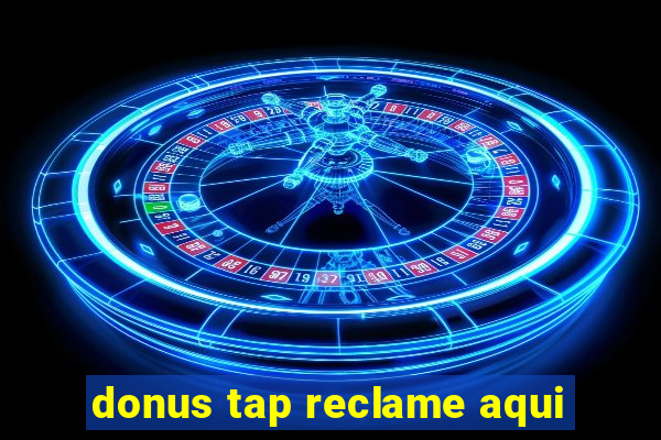 donus tap reclame aqui